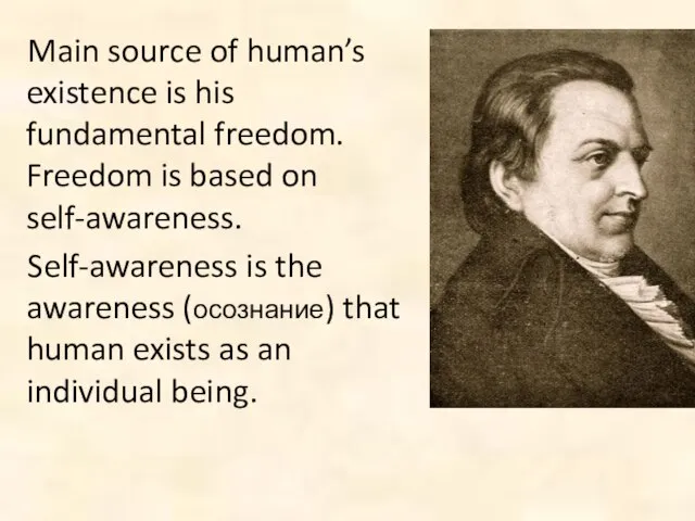 Main source of human’s existence is his fundamental freedom. Freedom is based