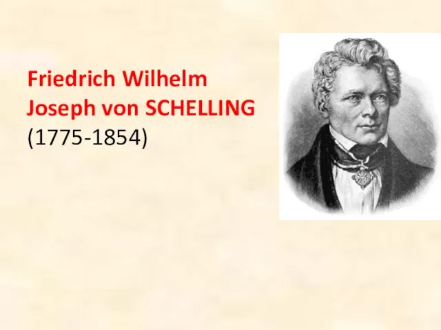 Friedrich Wilhelm Joseph von SCHELLING (1775-1854)