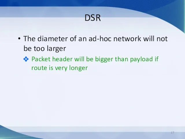 DSR The diameter of an ad-hoc network will not be too larger