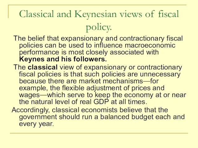 Classical and Keynesian views of fiscal policy. The belief that expansionary and