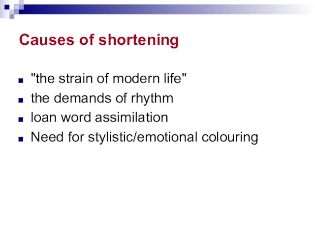 Causes of shortening "the strain of modern life" the demands of rhythm