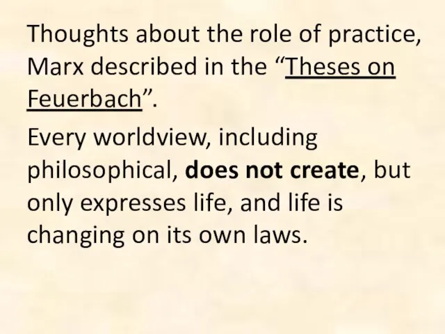 Thoughts about the role of practice, Marx described in the “Theses on