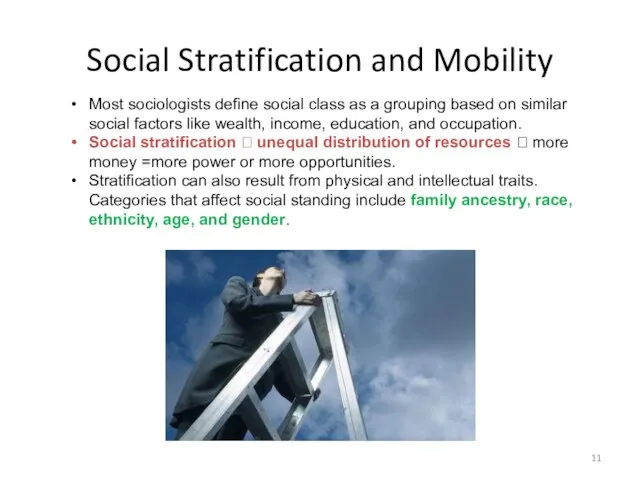 Social Stratification and Mobility Most sociologists define social class as a grouping