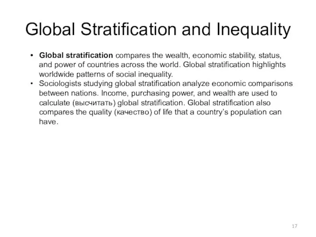 Global Stratification and Inequality Global stratification compares the wealth, economic stability, status,