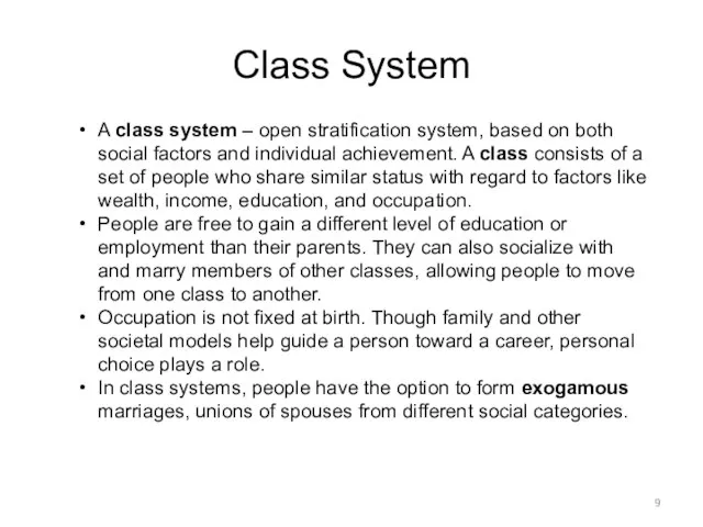 A class system – open stratification system, based on both social factors