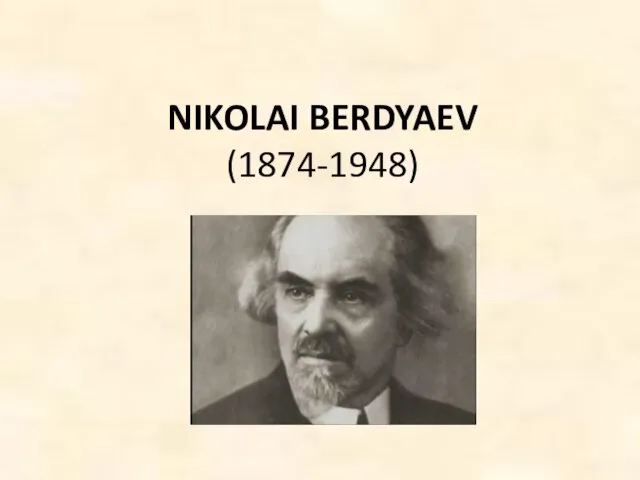 NIKOLAI BERDYAEV (1874-1948)