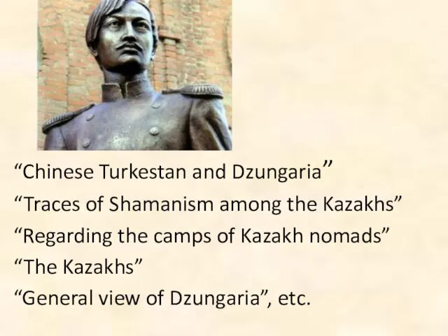 “Chinese Turkestan and Dzungaria” “Traces of Shamanism among the Kazakhs” “Regarding the