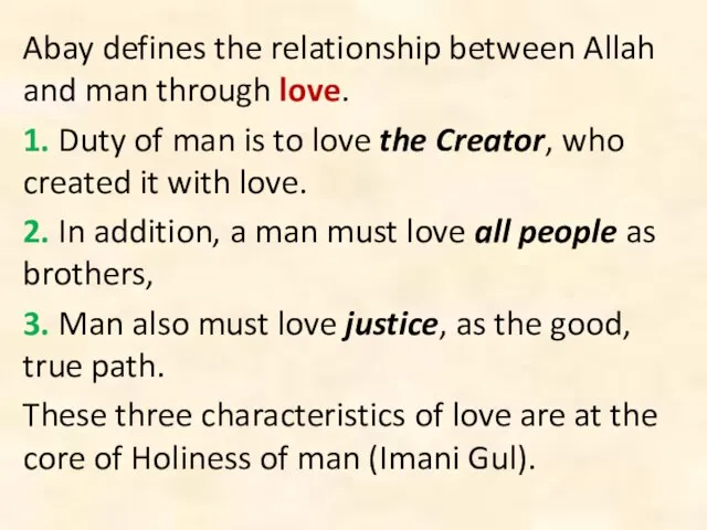 Abay defines the relationship between Allah and man through love. 1. Duty