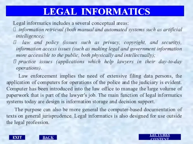 EXIT LECTURES CONTENT Legal informatics includes a several conceptual areas: information retrieval