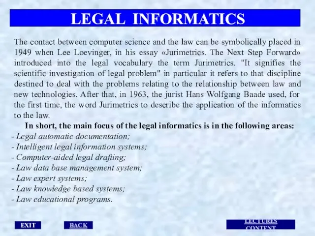 EXIT LECTURES CONTENT The contact between computer science and the law can