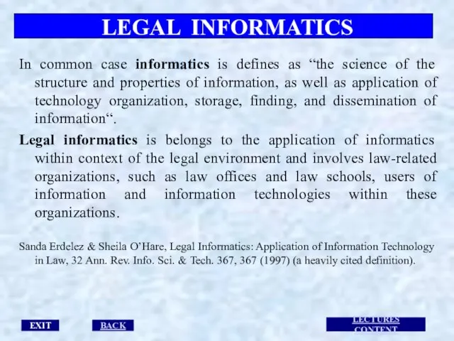 EXIT LECTURES CONTENT BACK LEGAL INFORMATICS In common case informatics is defines