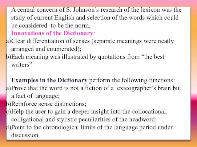 A central concern of S. Johnson’s research of the lexicon was the