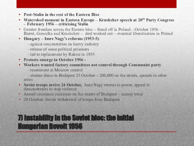 7) Instability in the Soviet bloc: the initial Hungarian Revolt 1956 Post-Stalin