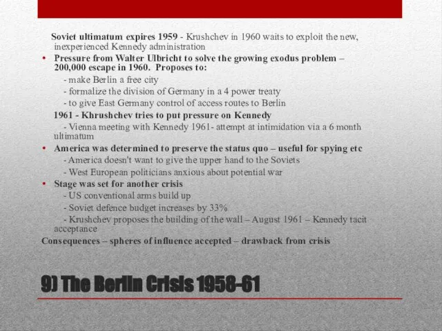 9) The Berlin Crisis 1958-61 Soviet ultimatum expires 1959 - Krushchev in