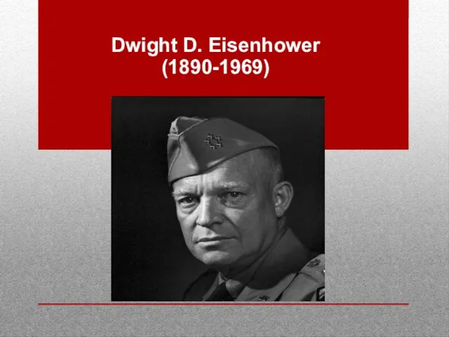 Dwight D. Eisenhower (1890-1969)