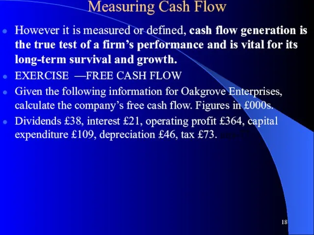 Measuring Cash Flow However it is measured or defined, cash flow generation