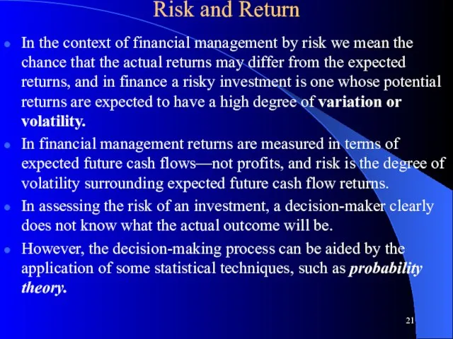 Risk and Return In the context of financial management by risk we