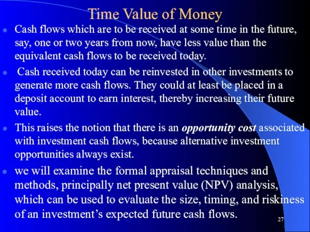 Time Value of Money Cash flows which are to be received at