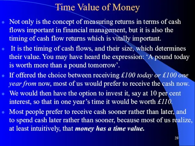 Time Value of Money Not only is the concept of measuring returns