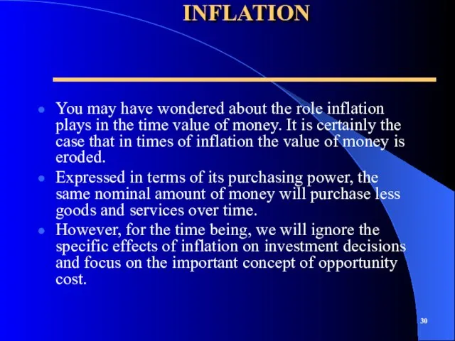 INFLATION You may have wondered about the role inflation plays in the