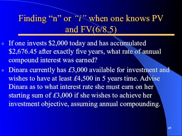 Finding “n” or “i” when one knows PV and FV(6/8.5) If one