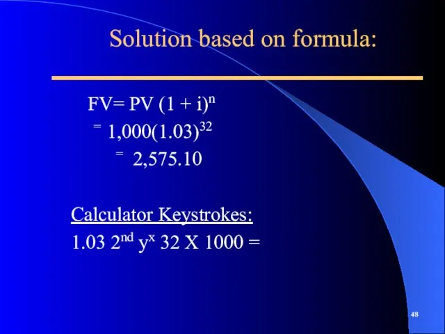 Solution based on formula: FV= PV (1 + i)n = 1,000(1.03)32 =