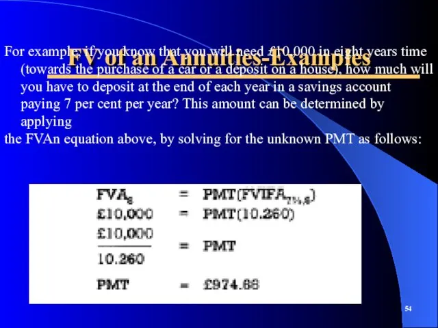 FV of an Annuities-Examples For example, if you know that you will