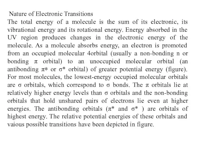 Nature of Electronic Transitions The total energy of a molecule is the