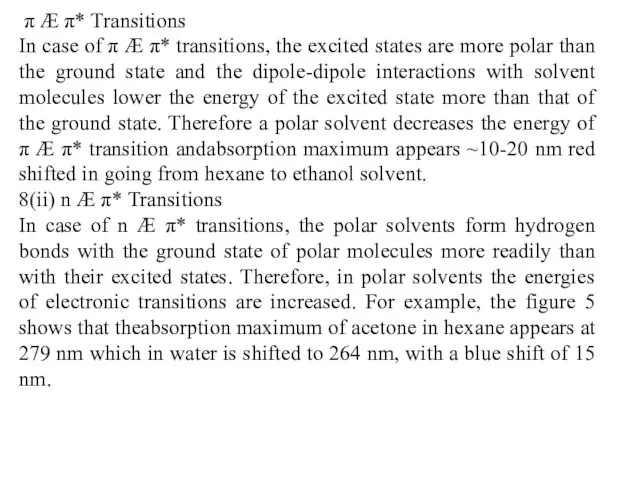 π Æ π* Transitions In case of π Æ π* transitions, the