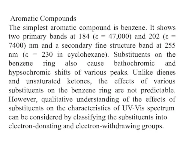 Aromatic Compounds The simplest aromatic compound is benzene. It shows two primary