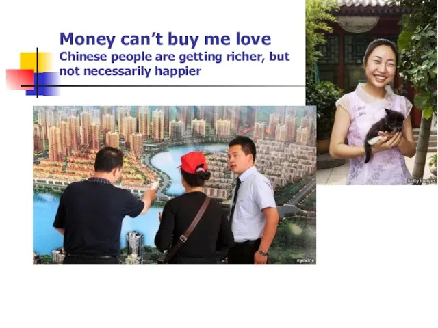 Money can’t buy me love Chinese people are getting richer, but not necessarily happier