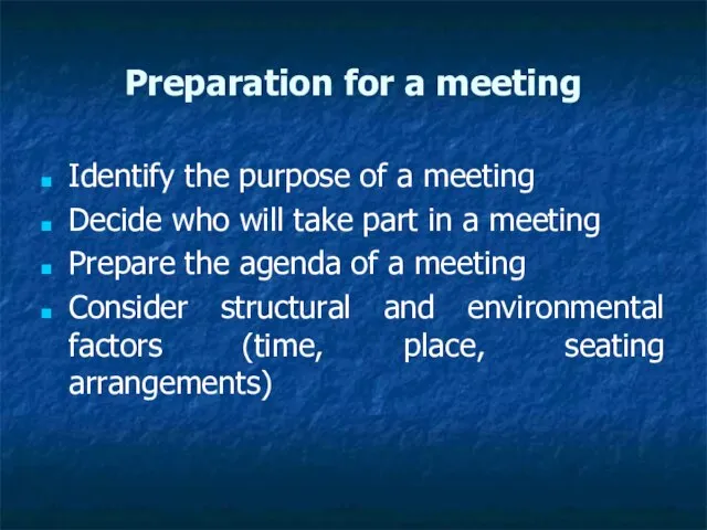 Preparation for a meeting Identify the purpose of a meeting Decide who