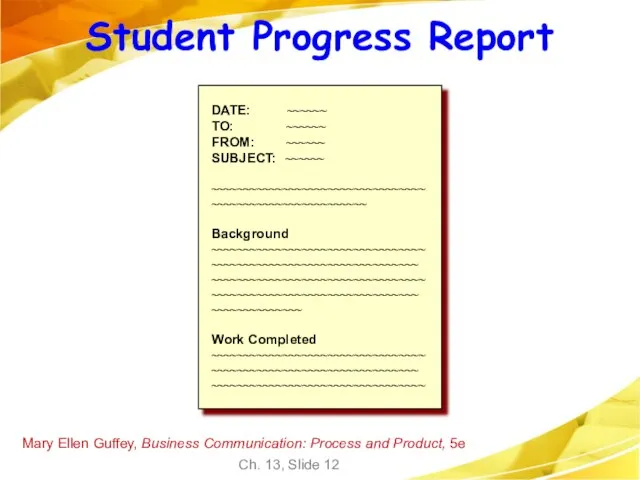 Mary Ellen Guffey, Business Communication: Process and Product, 5e Ch. 13, Slide