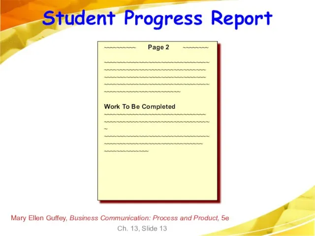 Mary Ellen Guffey, Business Communication: Process and Product, 5e Ch. 13, Slide