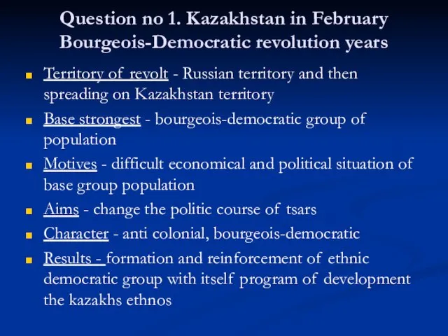 Question no 1. Kazakhstan in February Bourgeois-Democratic revolution years Territory of revolt