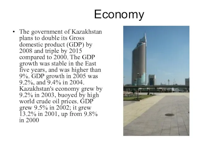 Economy The government of Kazakhstan plans to double its Gross domestic product