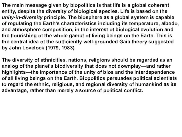 The main message given by biopolitics is that life is a global
