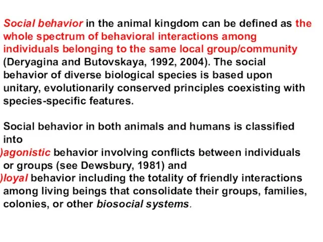 Social behavior in the animal kingdom can be defined as the whole
