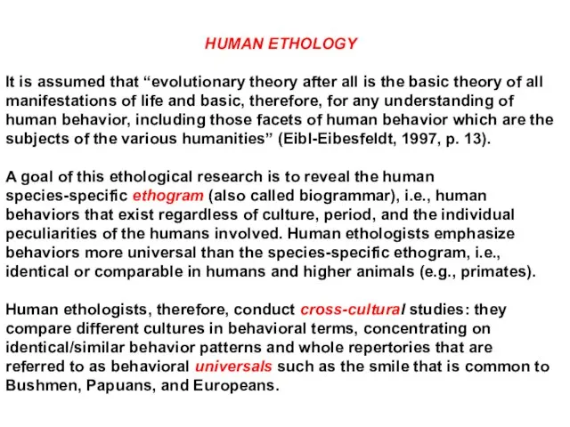 HUMAN ETHOLOGY It is assumed that “evolutionary theory after all is the