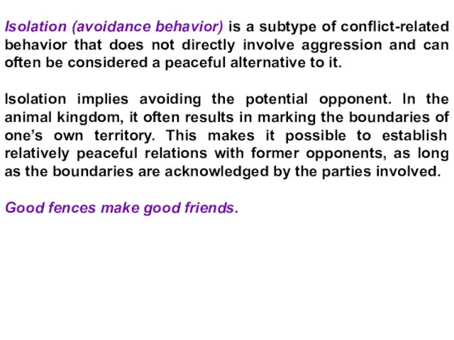 Isolation (avoidance behavior) is a subtype of conflict-related behavior that does not