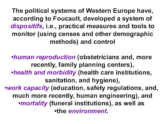 The political systems of Western Europe have, according to Foucault, developed a