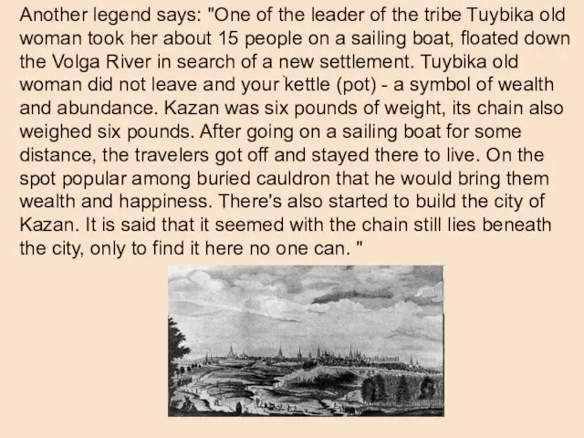 . Another legend says: "One of the leader of the tribe Tuybika