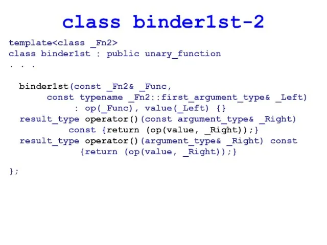 class binder1st-2 template class binder1st : public unary_function . . . binder1st(const