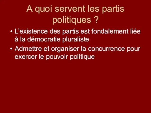 A quoi servent les partis politiques ? L’existence des partis est fondalement