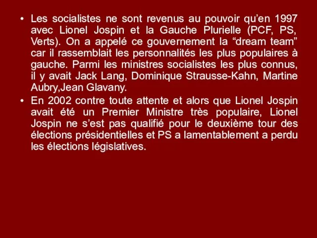 Les socialistes ne sont revenus au pouvoir qu’en 1997 avec Lionel Jospin