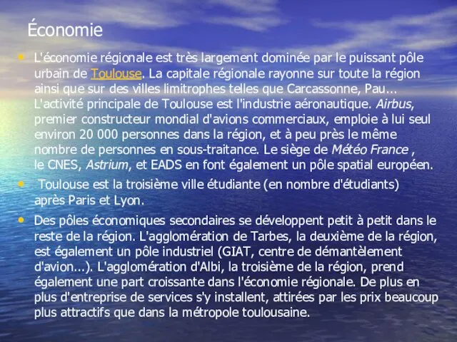 Économie L'économie régionale est très largement dominée par le puissant pôle urbain