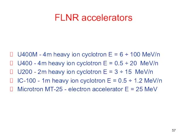 FLNR accelerators U400M - 4m heavy ion cyclotron E = 6 ÷