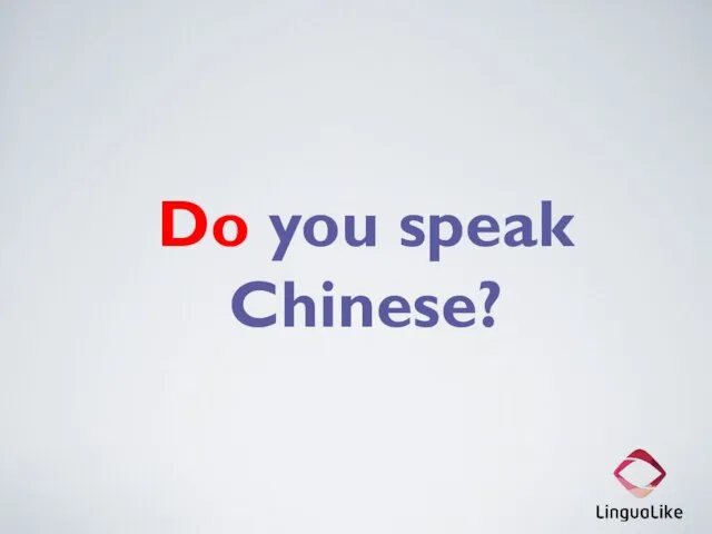 Do you speak Chinese?