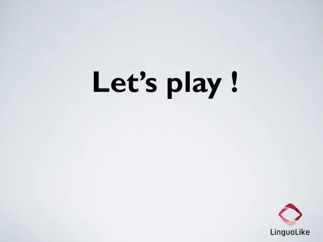 Let’s play !