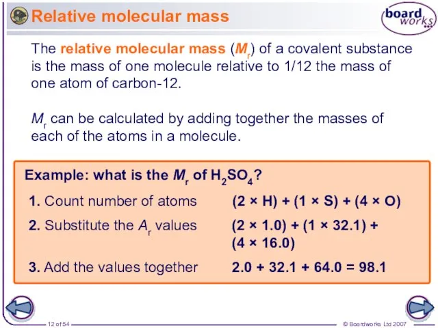 Relative molecular mass Example: what is the Mr of H2SO4? (2 ×